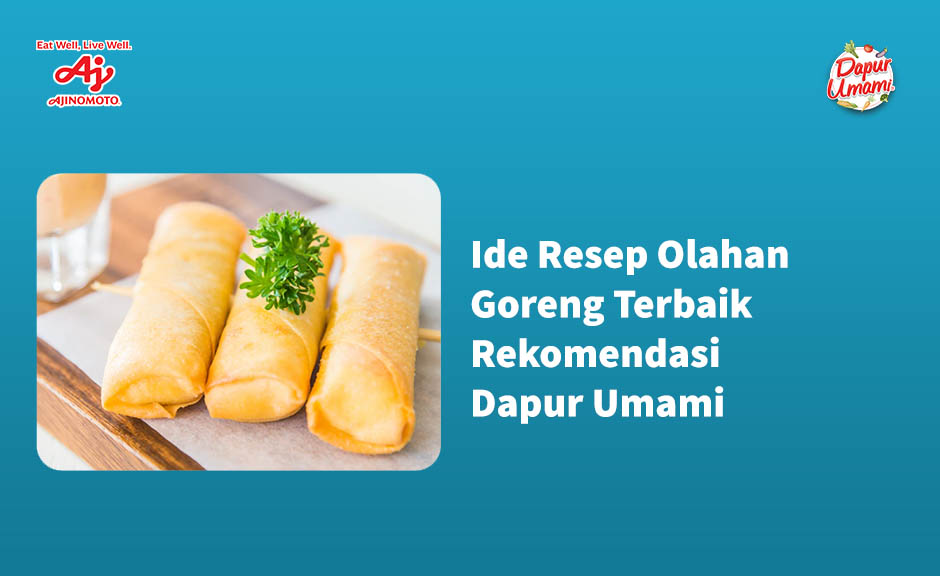 Ide Resep Olahan Goreng Terbaik Rekomendasi Dapur Umami