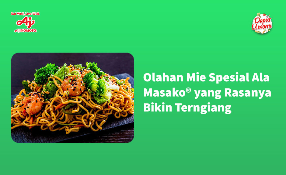 Olahan Mie Spesial Ala Masako® yang Rasanya Bikin Terngiang