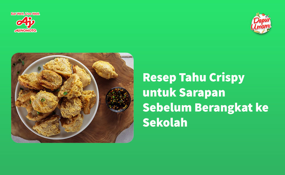 Resep Tahu Crispy untuk Sarapan Sebelum Berangkat ke Sekolah